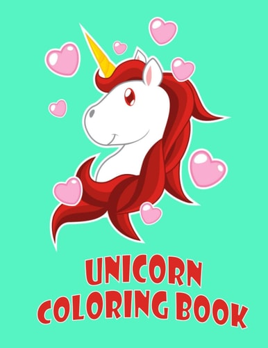 Unicorn Coloring Book An Interesting Coloring Book For Childrens and Toddlers Ages 2-5 with 100 Funny Designs