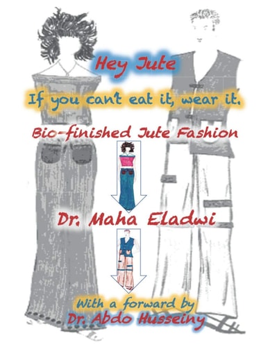 Hey Jute If You Can't Eat It, Wear It. Bio-finished Jute Fashion
