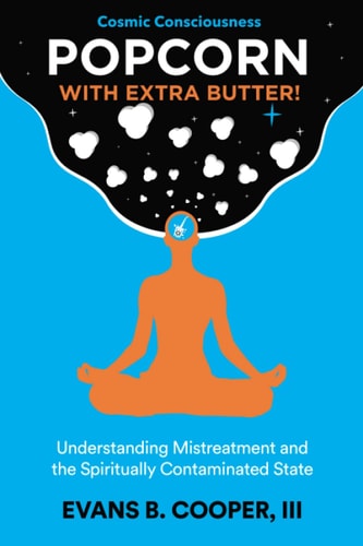 Popcorn with Extra Butter Understanding Mistreatment and the Spiritually Contaminated State