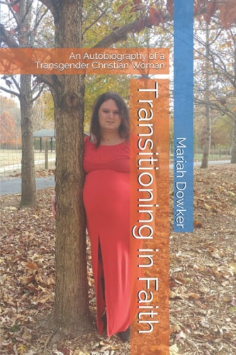 Transitioning in Faith An Autobiography of a Transgender Christian Woman