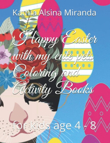 Happy Easter with My Cute Pets Coloring and Activity Books For Kids Age 4 - 8