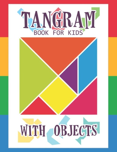 Tangram Book for Kids with Objects 67 Tangrams for Kids Puzzles with Misc Objects, Tangram Puzzle for Kids
