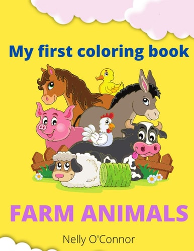 My First Coloring Book Amazing Farm AnimalsColoring Book for Toddlers 2-4