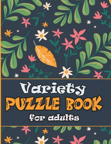 Variety Puzzle Book for Adults Large Print Puzzle Book Mixed ! Featuring Large Print Sudoku , Word Search , Cryptograms and Word Scramble