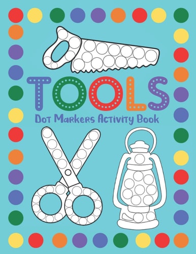 Tools Dot Markers Activity Book Dot Art Coloring Workbook For Toddlers