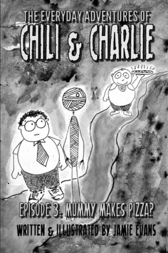The Everyday Adventures of Chili & Charlie Episode 3: Mummy Makes Pizza?