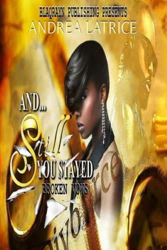 And Still You STAYED Broken Vows