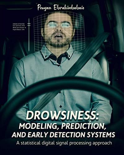 Drowsiness Modeling, Prediction, and Early Detection Systems: A Statistical Digital Signal Processing Approach