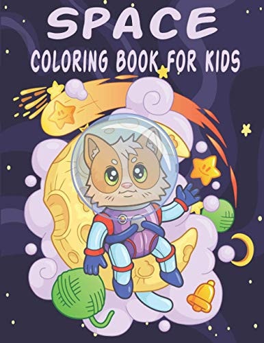 Space Coloring Book for Kids Fantastic Outer Animal Space Coloring with Planets, Astronauts, Space Ships, Rockets, Etc (Illustrations)