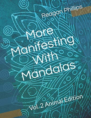 More Manifesting With Mandalas Vol. 2 Animal Edition