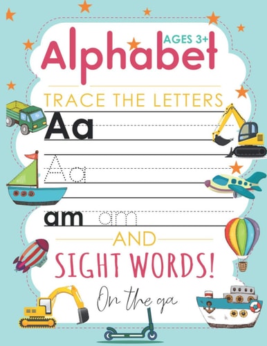 Alphabet Trace The Letters and Sight Words On the Ga The Perfect Kindergarten and Preschoolers - Letter Tracing Handwriting Workbook for Pre K, Kindergarten and Kids Ages 3 to 5 Reading and Writing