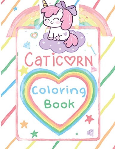 Caticorn Coloring Book For Kids 4-8 A Cute Gift Cat Coloring Animal Books For Kids 6-8 Cat Unicorn Coloring Pages For Kids, Funny And New Magical Illustrations.