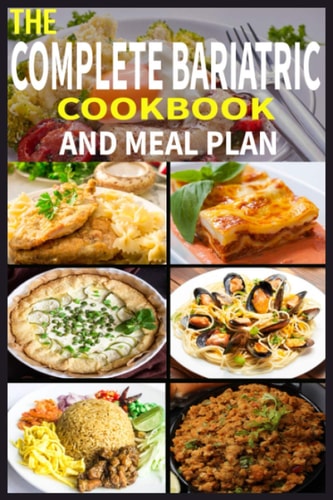 The Complete Bariatric Cookbook and Meal Plan +100 Simple and Tasty Recipes for Lifelong Health
