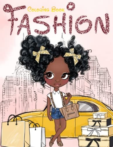 Fashion Coloring Book Fashion, Style, Beauty and Creative Expression for Black and Brown Girls with Natural Curly Hair | Coloring Book for African American Girls