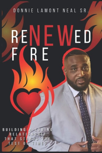 Renewed Fire Building a Loving Relationship that Stands the Test of Times