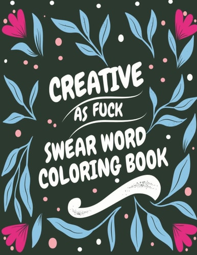 Creative As Fuck Swear Word Coloring Book