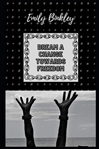 Dream a Change Towards Freedom