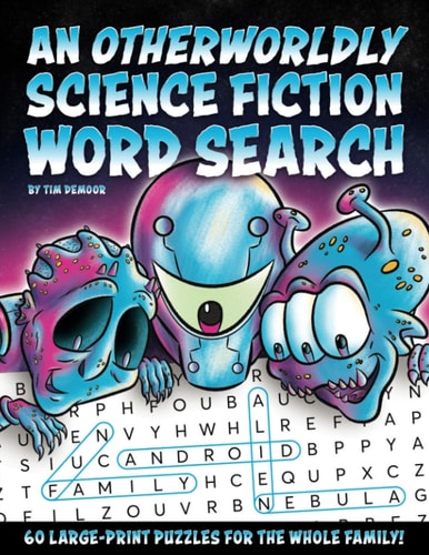 An Otherworldly Science Fiction Word Search Enjoy Hours of Fun with 60 Themed Puzzles For Adults, Children, and Seniors