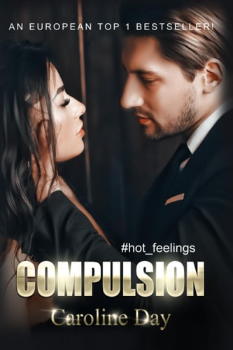 Compulsion A Dark Billionaire Romance (#hot_feelings)