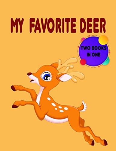 My Favorite Deer Coloring Book for Toddlers, Practice and Pen Control, Children Activity Books for Kids Ages 2-4-5-6-8, Boys, Girls, Fun Early Learning, Relaxation for Toddler Early Learning, Preschool and Kindergarten.
