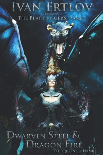 Dwarven Steel & Dragon Fire The Queen of Hamb