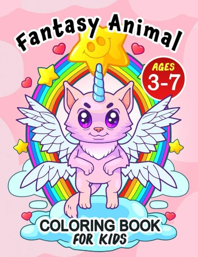 Fantasy Animal Coloring Book for Kids Ages 3-7 Super Cute and Fun Coloring Pages for Boys and Girls