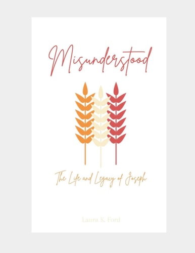 Misunderstood The Life and Legacy of Joseph