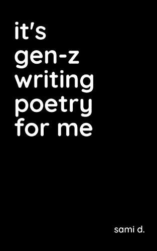 It's Gen-z Writing Poetry for Me