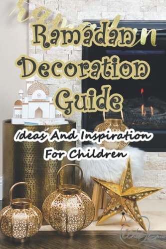 Ramadan Decoration Guide Ideas And Inspiration For Children: Ramadan Decoration Ideas