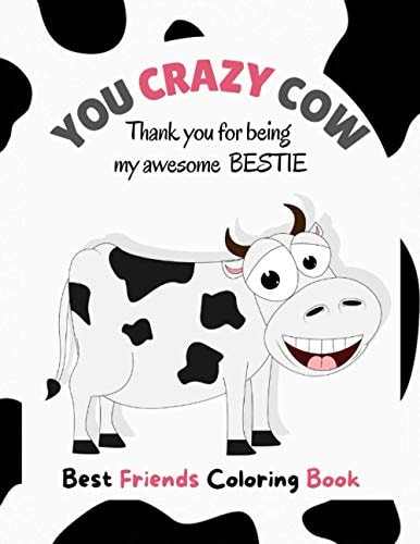 Best Friends Coloring Book Soulmate Coloring Book with Funny Cow Illustrations and Quotes about Friendship Appreciation Book for Your Friends
