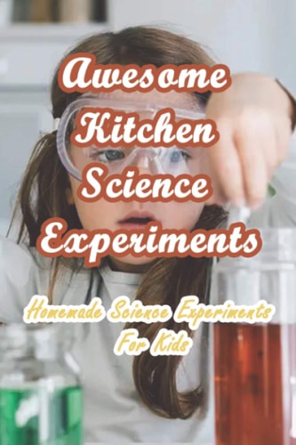 Awesome Kitchen Science Experiments Homemade Science Experiments For Kids