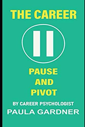The Career Pause and Pivot