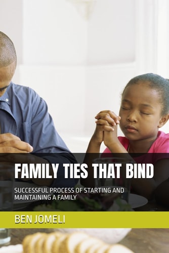 Family Ties That Bind Successful Process of Starting and Maintaining a Family