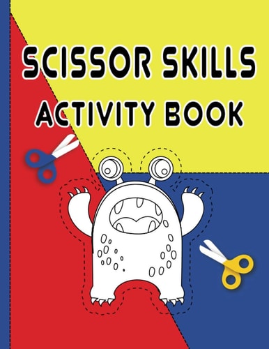 Scissor Skills Activity Book Color and Cut Workbook With Cute Monsters For Toddlers, Preschoolers and Kids Ages 3-5