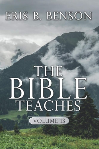 The Bible Teaches Vol. 13