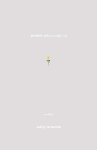 Seventeen Petals on My Rose