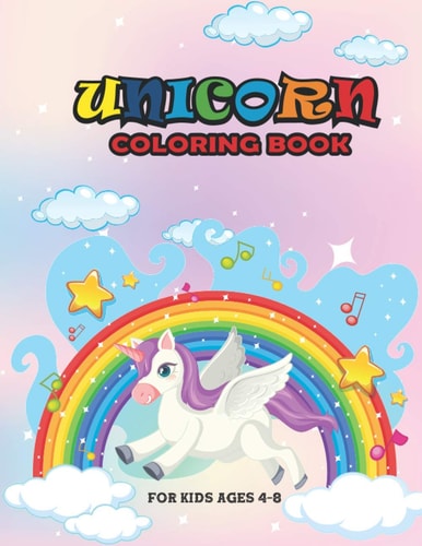 UNICORN COLORING BOOK FOR KIDS AGES 4-8 24 Pages Unicorn Coloring Book for Kids to Begin Drawing