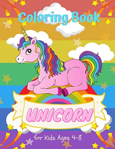 Unicorn Coloring Book for Kids Ages 4-8 Unicorn Coloring Book for Kids Ages 4-8 A Beautiful Coloring Book with Pictures of Cute Unicorns in Large Format Ride the Unicorn Coloring Pages Creative Kids Coloring Book Anti-stress Coloring Book