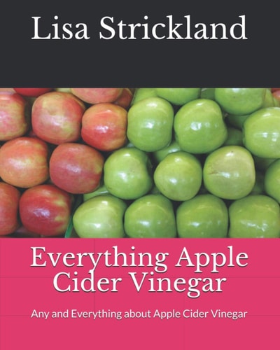 Everything Apple Cider Vinegar Any and Everything about Apple Cider Vinegar