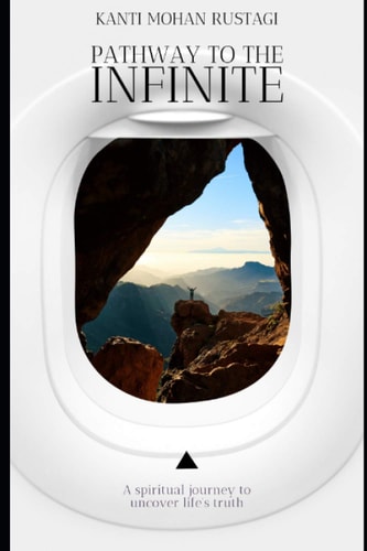 Pathway to the Infinite A Spiritual Journey to Uncover Life's Truth