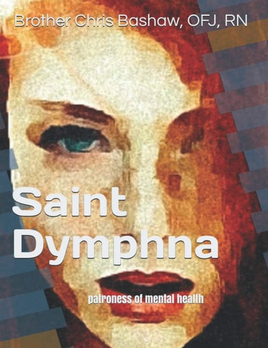 Saint Dymphna Patroness of Mental Health
