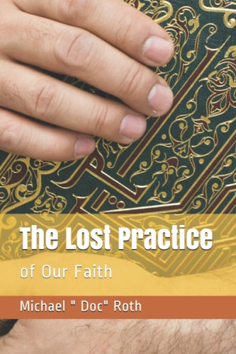 The Lost Practice Of Our Faith