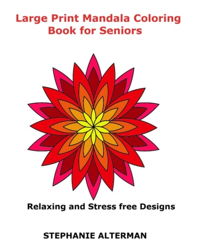 Large Print Mandala Coloring Book for Seniors Relaxing and Stress Free Designs