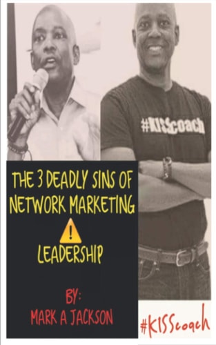 The 3 Deadly Sins of Network Marketing Leadership