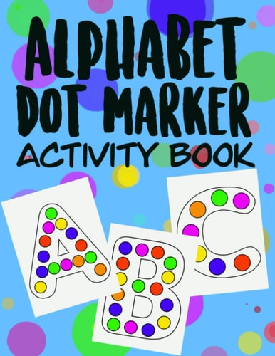Alphabet Dot Marker Activity Book Preschool Early Learner Elementary Fun Activity
