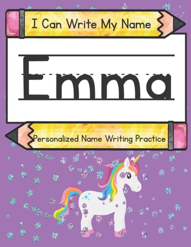 I Can Write My Name Emma: Personalized Name Writing Practice