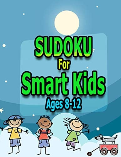 SUDOKU For Smart Kids Ages8-12 100 Easy Sudoku Puzzles For Kids And Beginners 9x9, With Solutions, Sudokus For Smart Kids Ages 8-12,8.5 X 11Inches 112Pages.