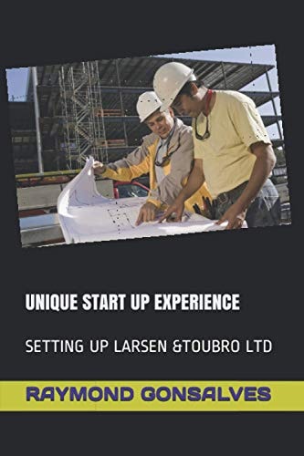 Unique Start Up Experience Setting Up Larsen &Toubro Ltd