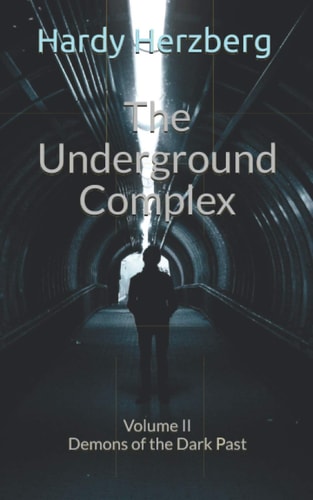 The Underground Complex Volume II Demons of the Dark Past