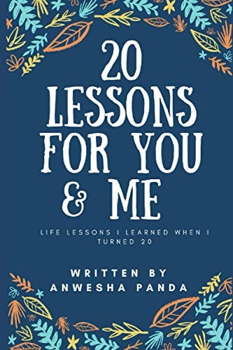 20 Lessons for You & Me Life Lessons I Learned when I Turned 20